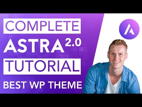Complete Astra 2.0 Tutorial | The Best Free WordPress Theme