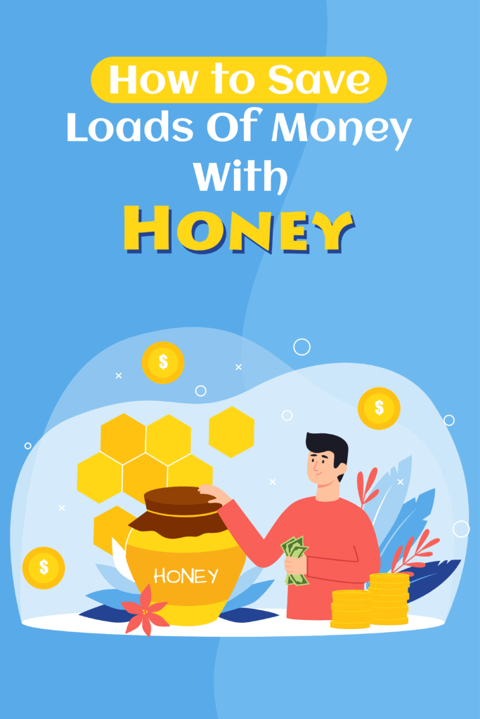 How to Save Loads Of Money With Honey Pinterest
