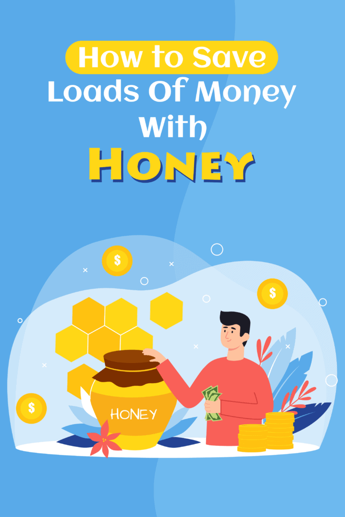 How To Save Loads Of Money With Honey Browser Extension