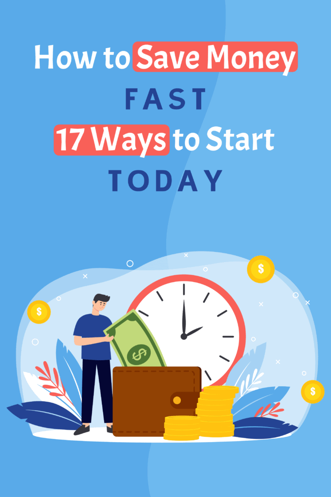 How to Save Money Fast - 17 Ways to Start Today Pinterest