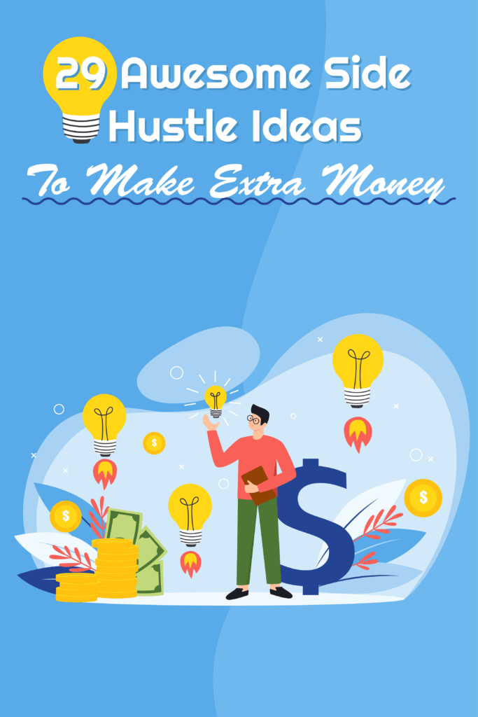 29 Awesome Side Hustle Ideas To Make Extra Money - Pinterest