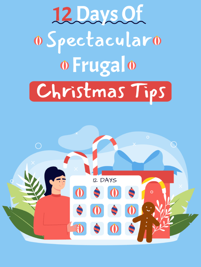 12 Days Of Spectacular Frugal Christmas Tip Ideas