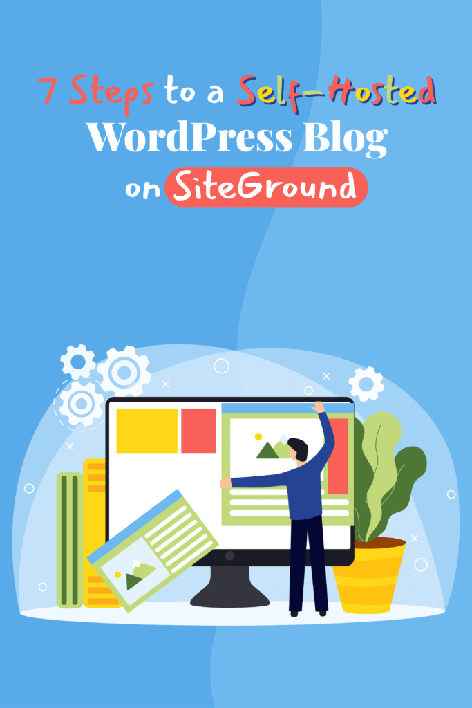 7 Steps to a Self-Hosted WordPress Blog on SiteGround Pinterest