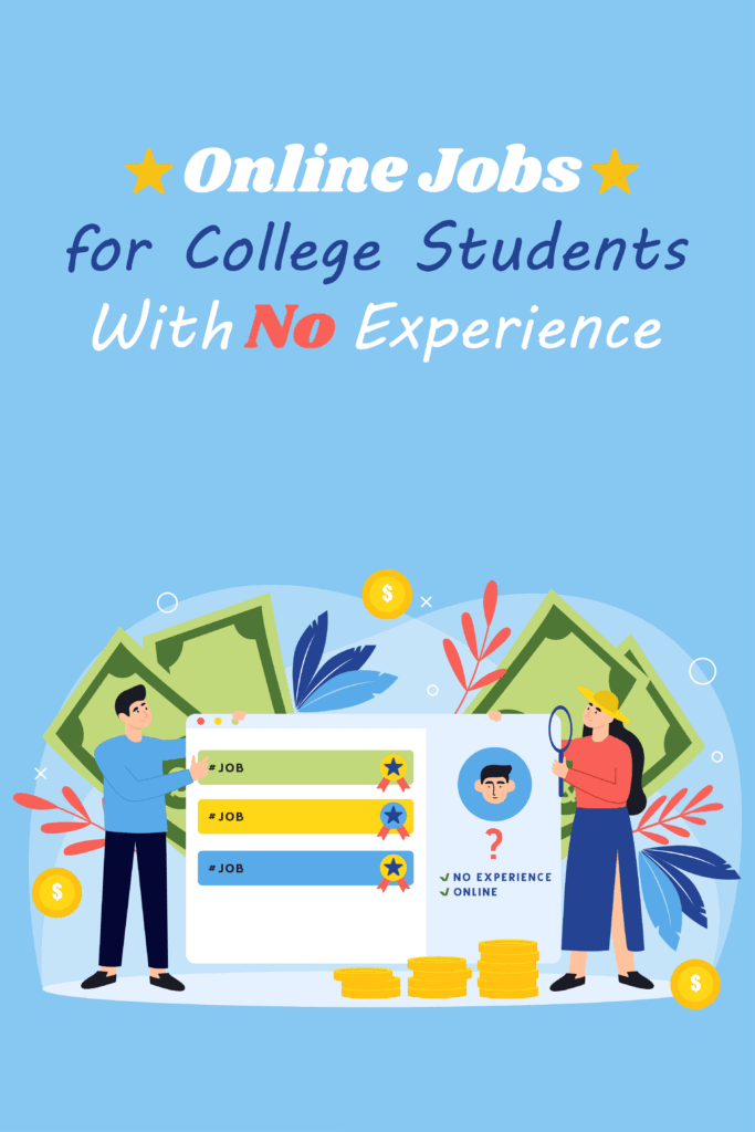 Online Jobs for College Students With No Experience - Pinterest