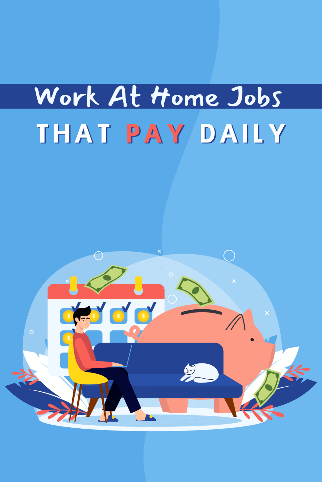 29 Awesome Work At Home Jobs That Pay Daily {2021}