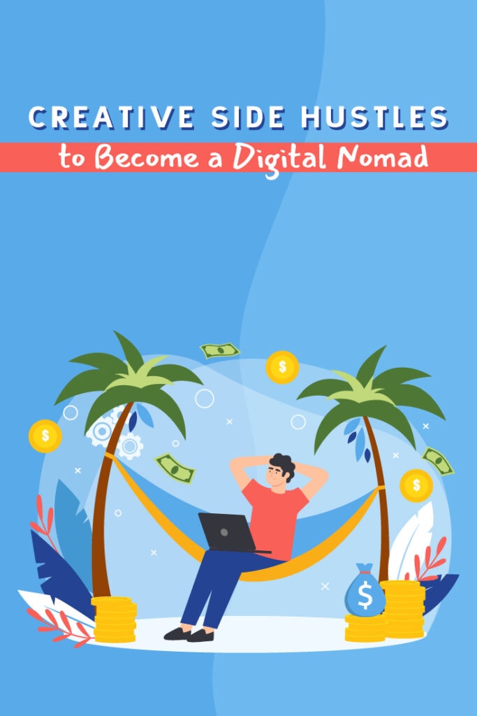 10 Creative Side Hustles to Become a Digital Nomad - Pinterest
