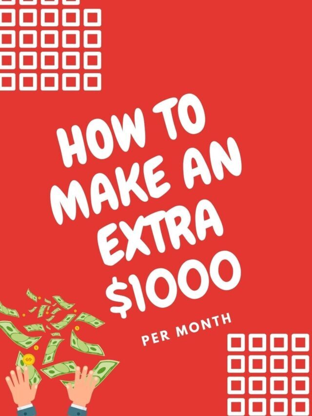 How Can You Make An Extra $1000 Per Month