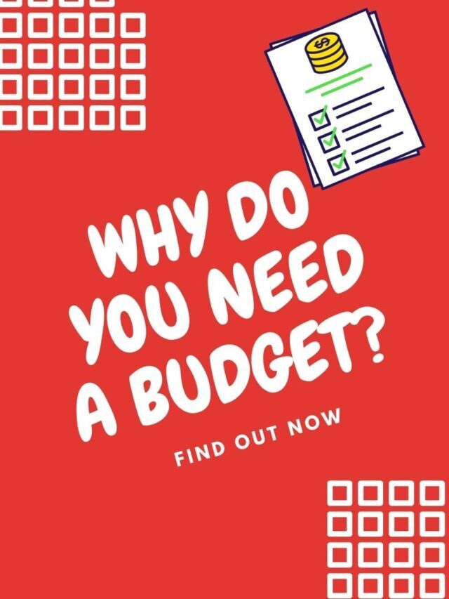 Why Do You Need A Budget?