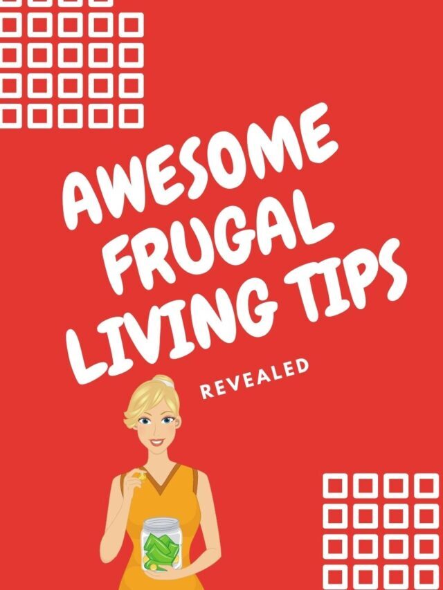 Awesome Frugal Living Tips